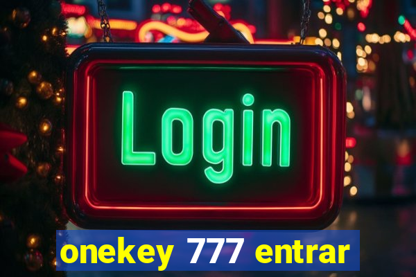 onekey 777 entrar