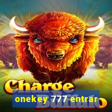 onekey 777 entrar