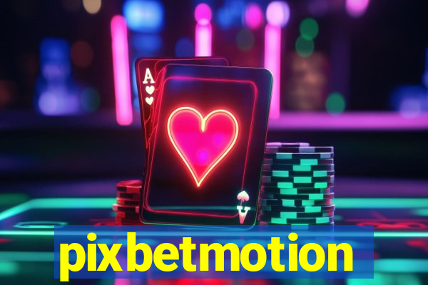 pixbetmotion