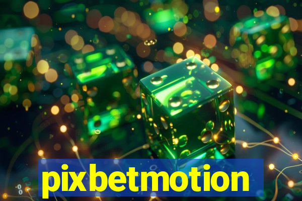 pixbetmotion