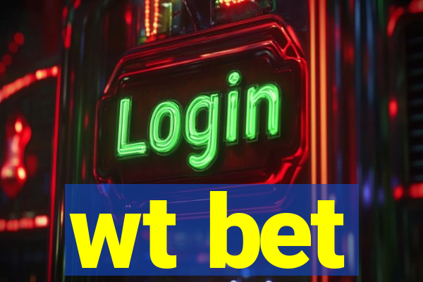 wt bet
