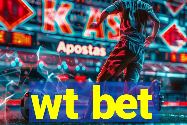 wt bet