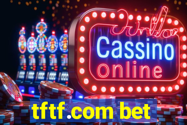 tftf.com bet
