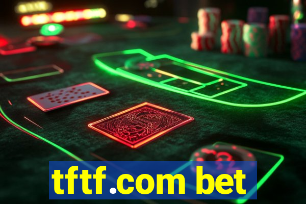 tftf.com bet
