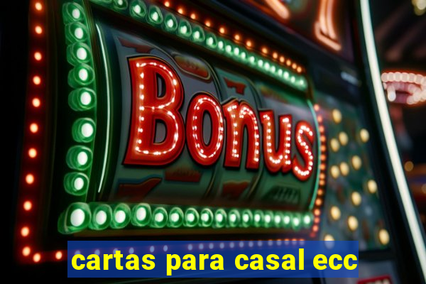 cartas para casal ecc