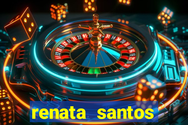 renata santos youtuber pelada