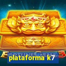 plataforma k7