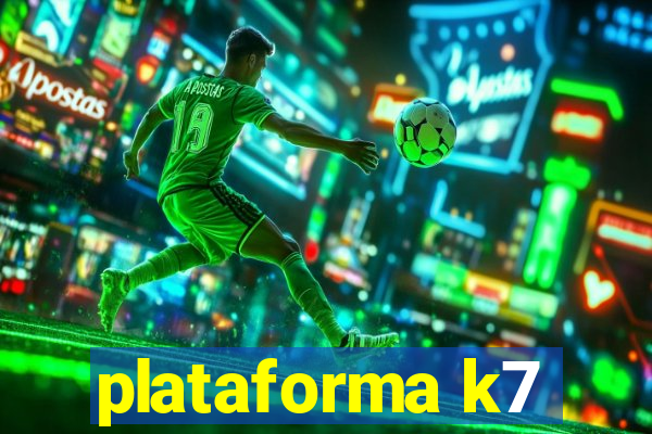 plataforma k7