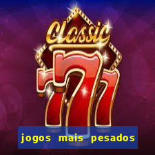 jogos mais pesados android 2024