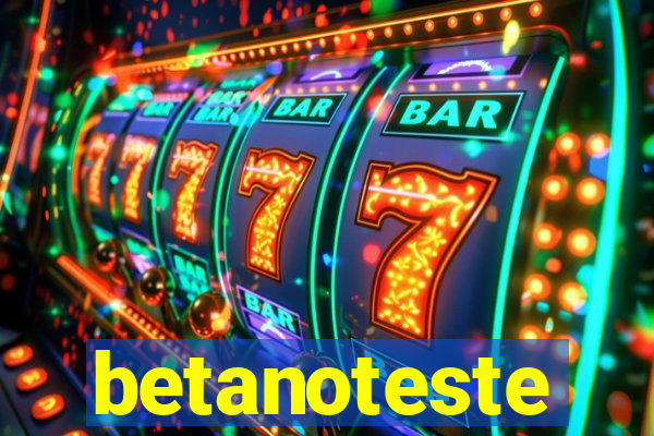 betanoteste