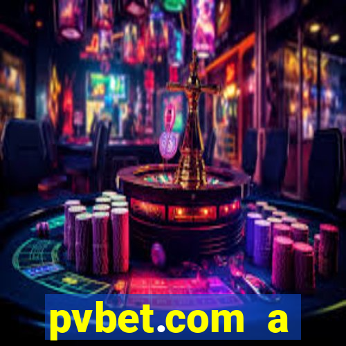 pvbet.com a plataforma de jogos de cassino