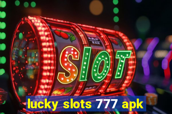 lucky slots 777 apk