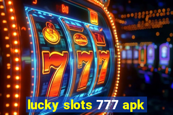 lucky slots 777 apk