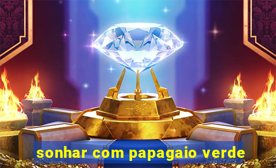 sonhar com papagaio verde