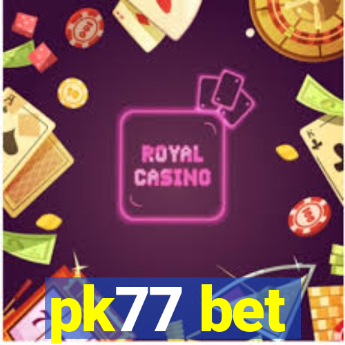 pk77 bet