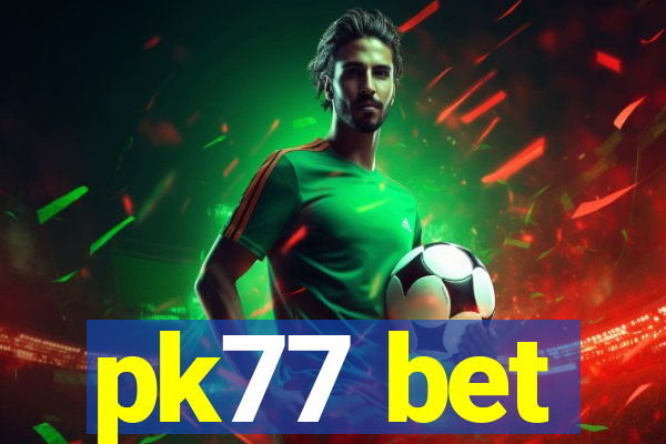pk77 bet