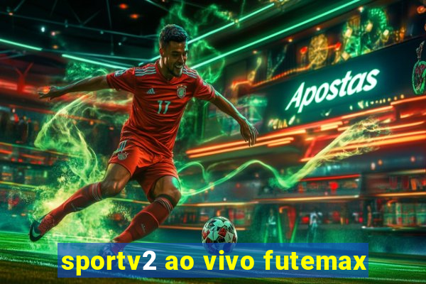 sportv2 ao vivo futemax