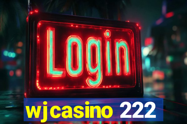 wjcasino 222