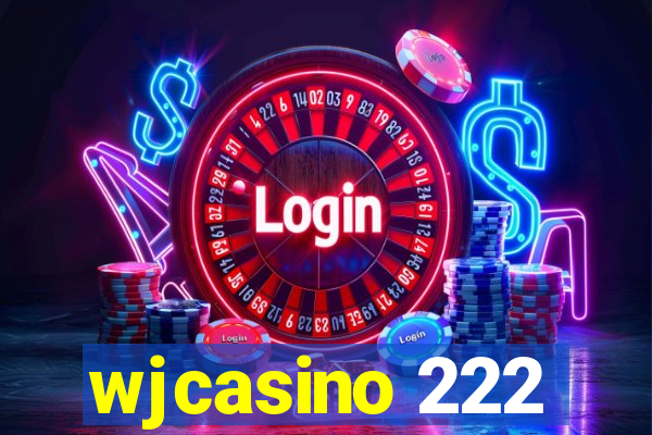 wjcasino 222
