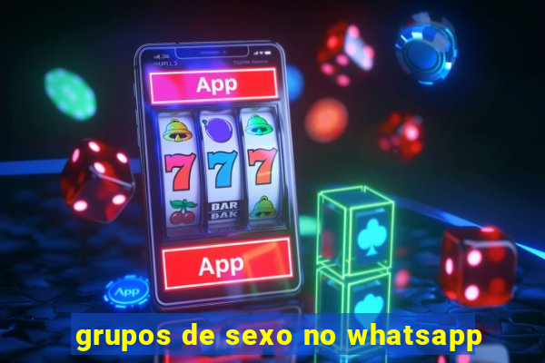 grupos de sexo no whatsapp
