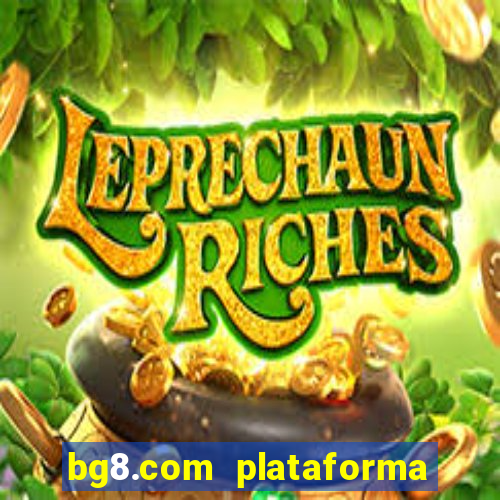 bg8.com plataforma paga mesmo