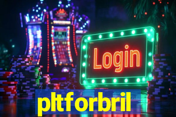 pltforbril