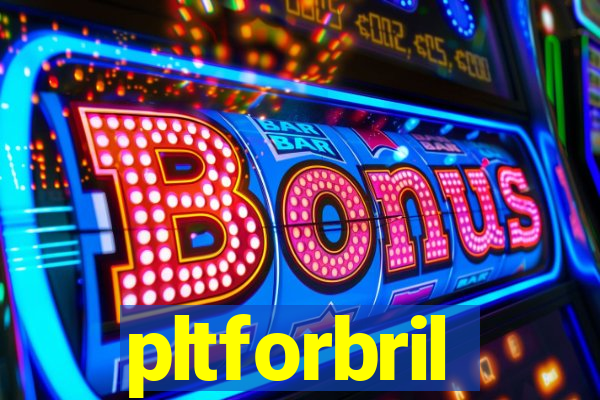 pltforbril