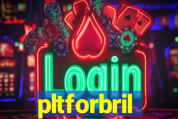 pltforbril
