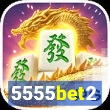 5555bet2