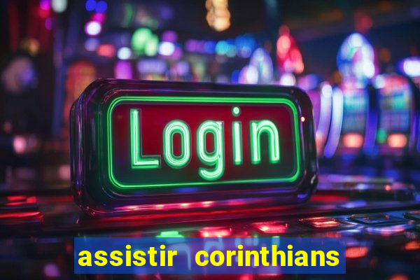assistir corinthians e palmeiras futemax