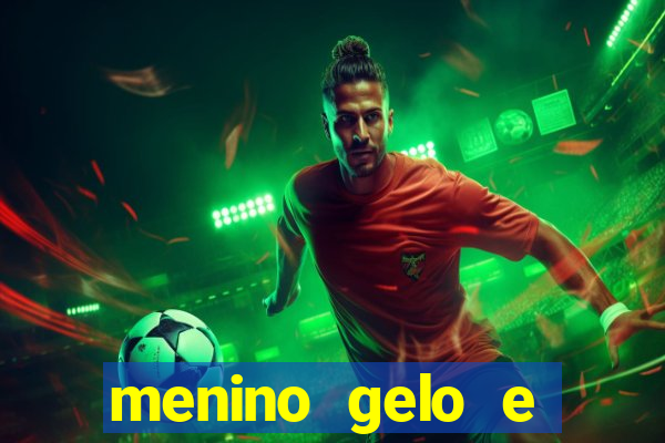 menino gelo e menina lava