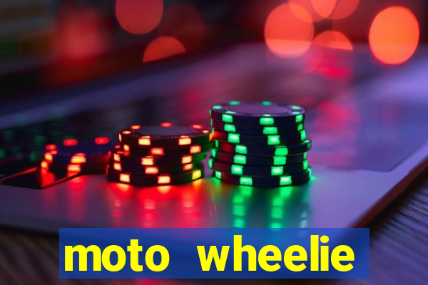 moto wheelie dinheiro infinito