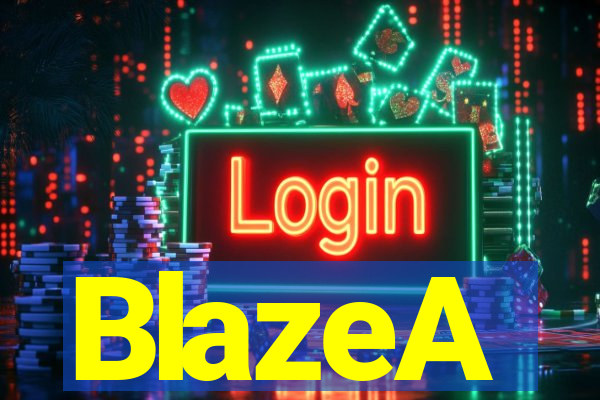 BlazeA