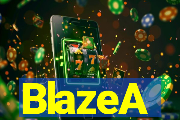 BlazeA