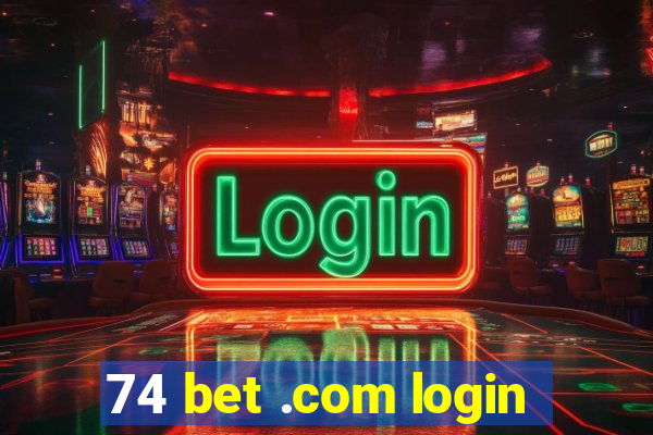 74 bet .com login