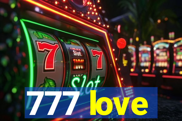 777 love