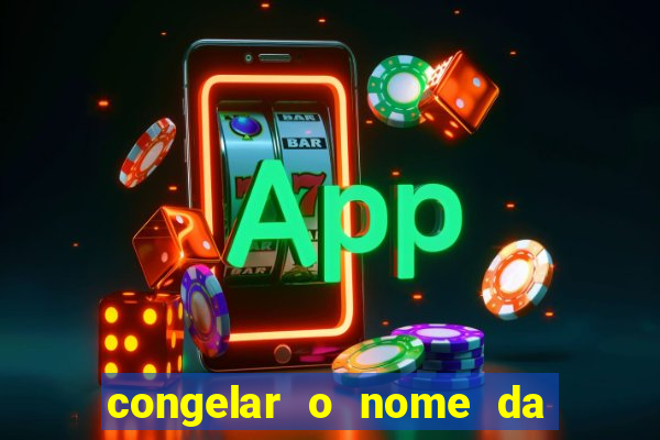 congelar o nome da pessoa no congelador