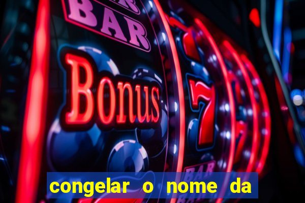 congelar o nome da pessoa no congelador