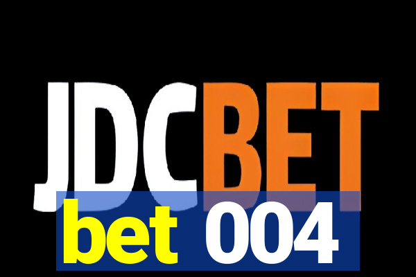 bet 004