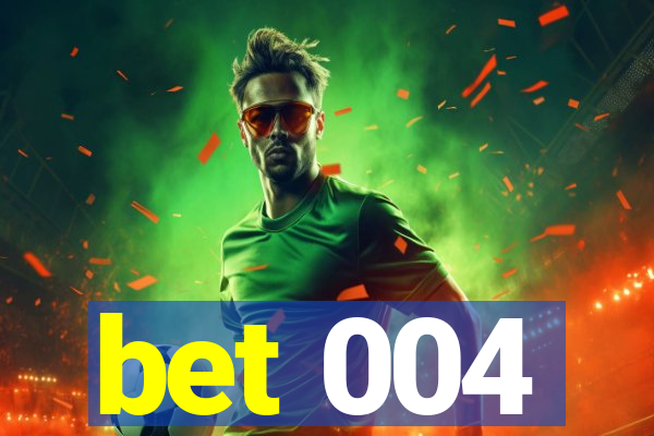 bet 004