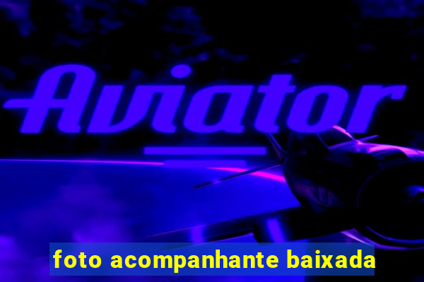foto acompanhante baixada