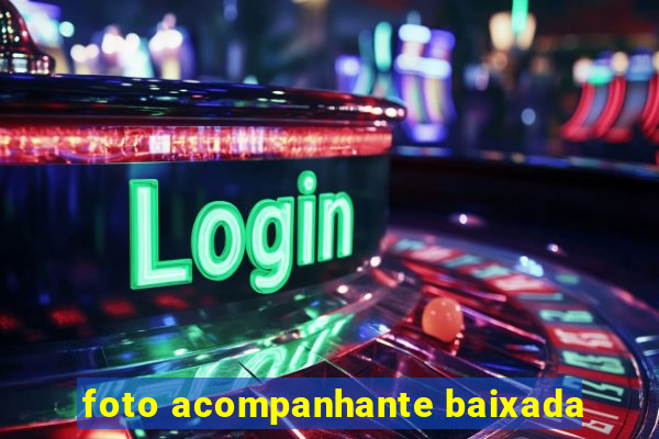 foto acompanhante baixada