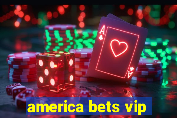 america bets vip