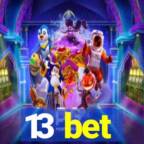 13 bet
