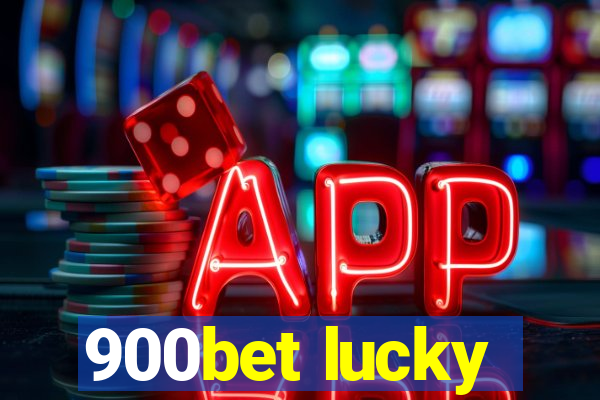 900bet lucky