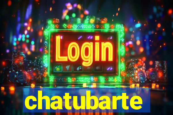 chatubarte