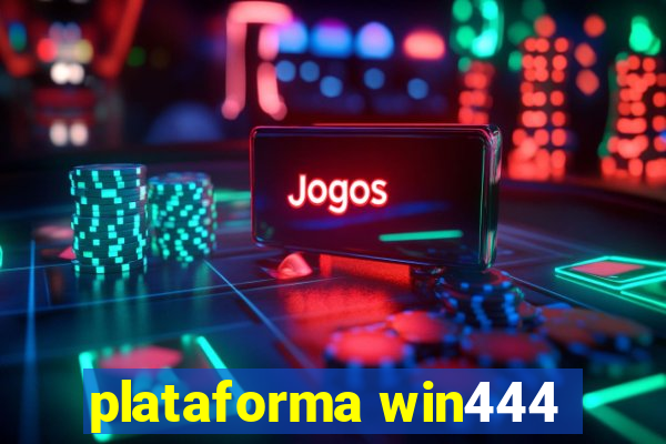 plataforma win444