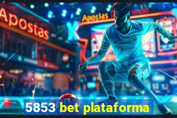 5853 bet plataforma