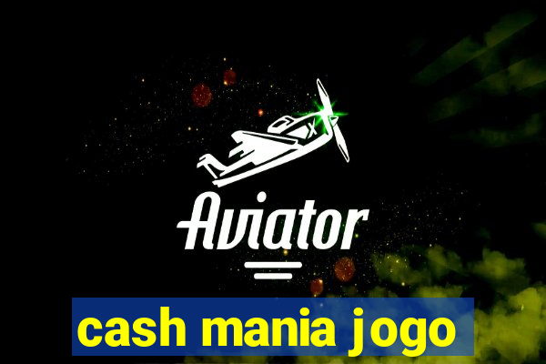 cash mania jogo