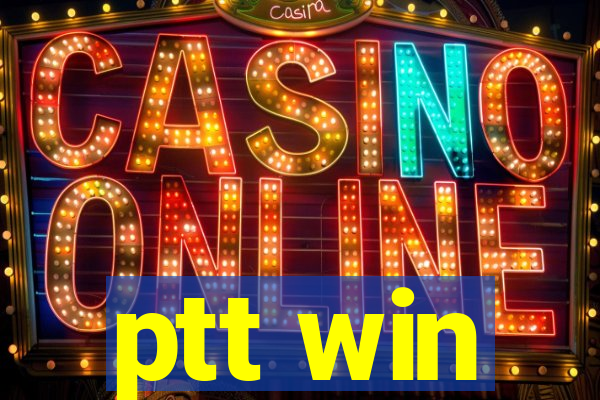 ptt win